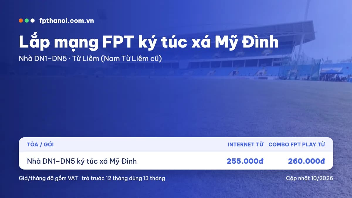 Bảng giá lắp mạng FPT ký túc xá Mỹ Đình theo tòa