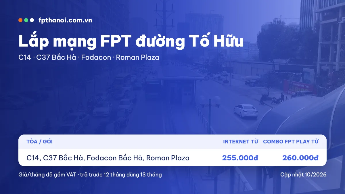 Bảng giá lắp mạng FPT đường Tố Hữu theo tòa