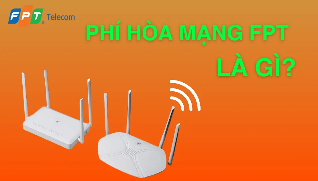 Phí hòa mạng FPT là bao nhiêu? Quy định & Bảng giá mới nhất